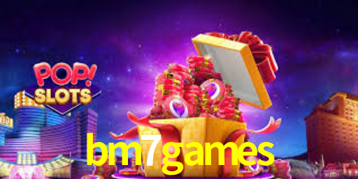 bm7games,bm7 games